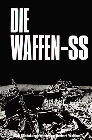 Die Waffen-SS. Eine Bilddokumentation.