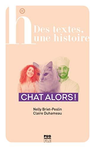 Chat alors !: Lektüre (Des textes, une histoire)