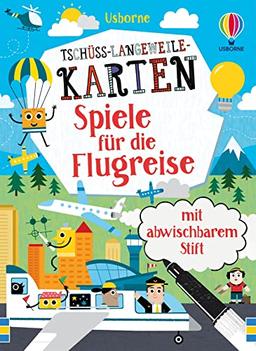 Tschüss-Langeweile-Karten: Spiele für die Flugreise: mit abwischbarem Stift (Tschüss-Langeweile-Reihe)