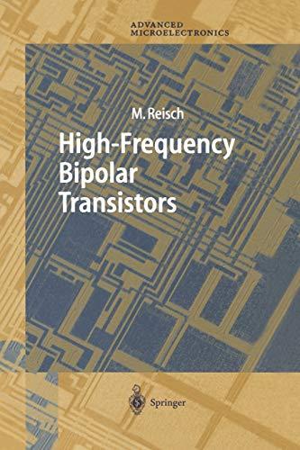 High-Frequency Bipolar Transistors: "Physics, Modeling, Applications" (Springer Series in Advanced Microelectronics, 11, Band 11)