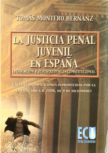 La justicia penal juvenil en España : legislación y jurisprudencia constitucional