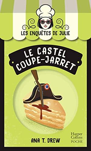 Les enquêtes de Julie. Le castel coupe-jarret