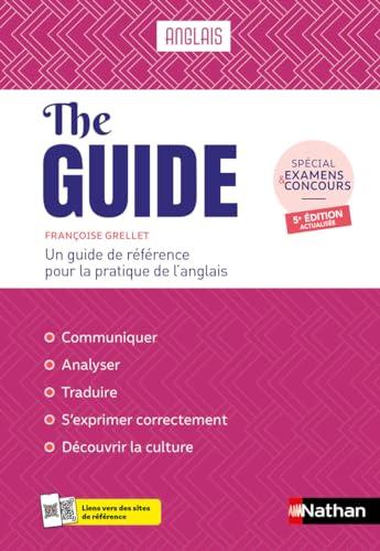 The guide, anglais : un guide de référence pour la pratique de l'anglais : spécial examens & concours