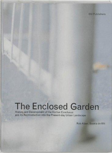 The enclosed garden / druk 1: history and development of the Hortus Conclusus and its reintroduction into the present-day urban landscape