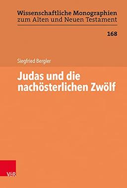 Judas: Einer der nachösterlichen Zwölf (Wissenschaftliche Monographien zum Alten und Neuen Testament)