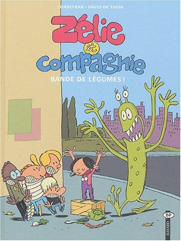 Zélie et compagnie. Vol. 2. Bande de légumes !