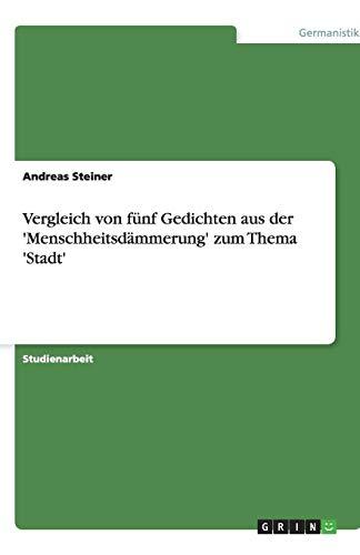 Vergleich von fünf Gedichten aus der 'Menschheitsdämmerung' zum Thema 'Stadt'