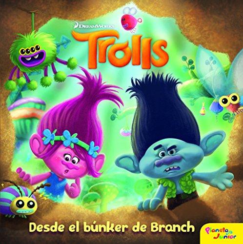 Trolls. Desde el búnker de Branch: Cuento (Dreamworks. Trolls)