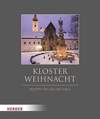 Klosterweihnacht: Rezepte für Leib und Seele