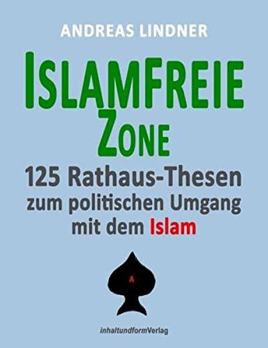 Islamfreie Zone: 125 Rathaus-Thesen zum politischen Umgang mit dem Islam