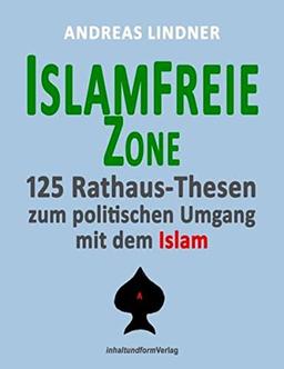 Islamfreie Zone: 125 Rathaus-Thesen zum politischen Umgang mit dem Islam