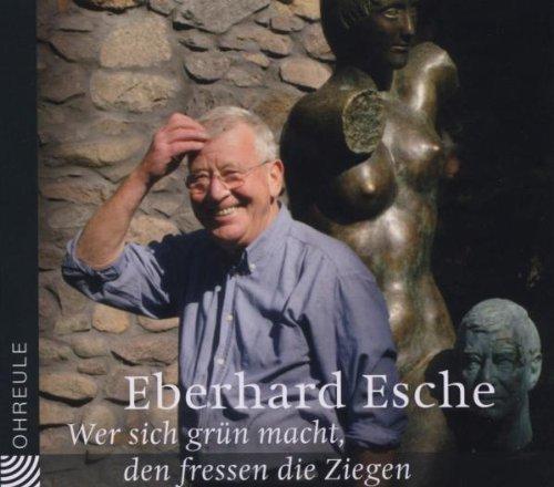 Wer sich grün macht, den fressen die Ziegen. CD (Ohreule): Lesung aus dem gleichnamigen Buch im Goethe-Theater Bad Lauchstädt