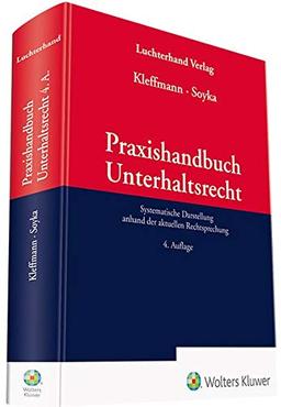 Praxishandbuch Unterhaltsrecht: Systemathische Darstellung anhand der aktuellen Rechtsprechung: Systematische Darstellung anhand der aktuellen Rechtsprechung