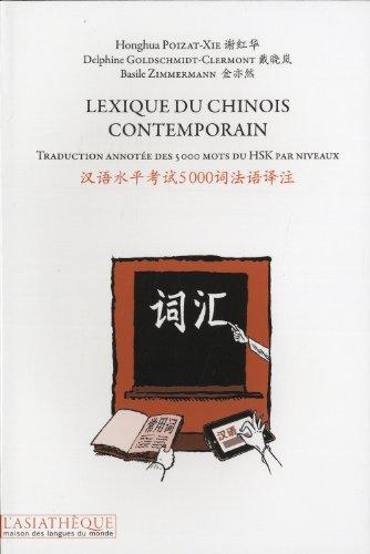 Lexique du chinois contemporain : traduction annotée des 5.000 mots du HSK par niveaux