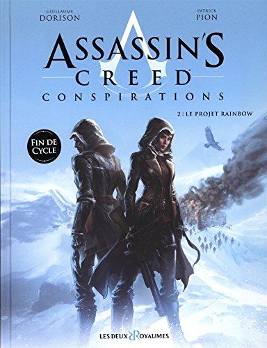 Assassin's creed : conspirations. Vol. 2. Le projet Rainbow