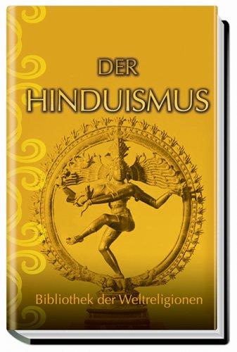 Der Hinduismus: Bibliothek der Weltreligionen