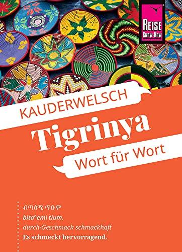 Reise Know-How Sprachführer Tigrinya - Wort für Wort (für Eritrea): Kauderwelsch-Sprachführer von Reise Know-How