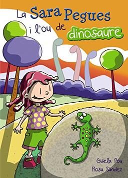 La Sara Pegues i l 'ou de dinosaure (Llibres infantils i juvenils - Diversos)