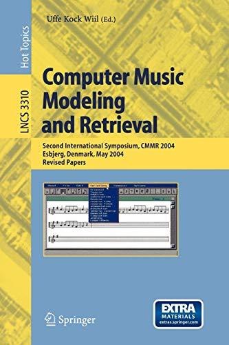 Computer Music Modeling and Retrieval: Second International Symposium, CMMR 2004, Esbjerg, Denmark, May 26-29, 2004, Revised Papers (Lecture Notes in Computer Science, 3310, Band 3310)