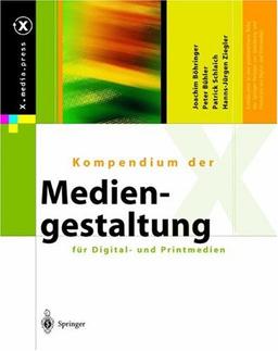 Der Mediengestalter: Kompendium der Mediengestaltung für Digital- und Printmedien (X.media.press)