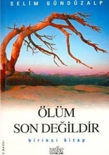 ÖLÜM SON DEĞİLDİR