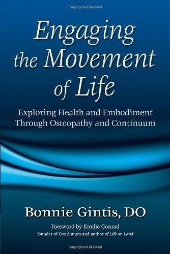 Engaging the Movement of Life: Exploring Health and Embodiment Through Osteopathy and Continuum