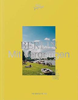 BERLIN Mit Vergnügen: Berlin für alle Lebenslagen