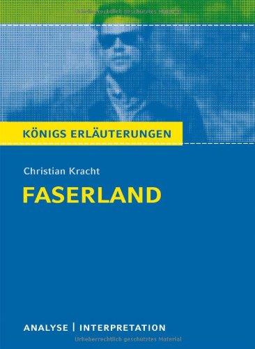 Königs Erläuterungen: Christian Kracht - Faserland. Analyse und Interpretation