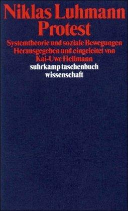 Protest: Systemtheorie und soziale Bewegungen (suhrkamp taschenbuch wissenschaft)