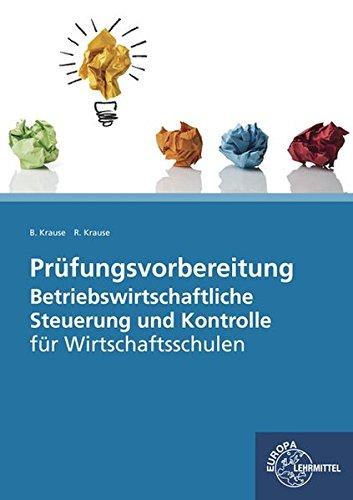 Prüfungsvorbereitung Betriebswirtschaftliche Steuerung und Kontrolle: für Wirtschaftsschulen