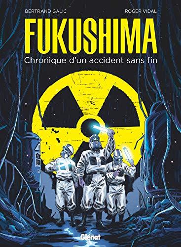 Fukushima : chronique d'un accident sans fin