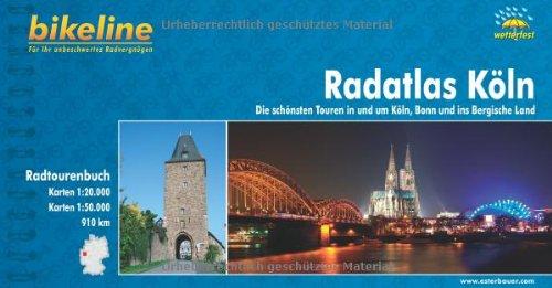 Köln Radatlas: Die schönsten Radtouren in und um Köln, Bonn und ins Bergische Land. Ein original bikeline-Radtourenbuch. wasserfest und reißfest