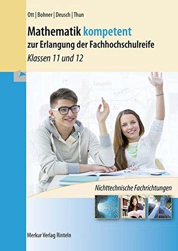 Mathematik kompetent zur Erlangung der Fachhochschulreife: Klassen 11 und 12 - Niedersachsen - Nichttechnische Fachrichtungen