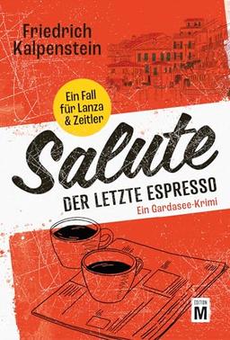 Salute - Der letzte Espresso (Ein Fall für Lanza & Zeitler, Band 1)