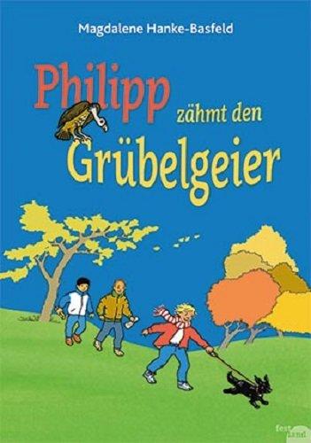 Philipp zähmt den Grübelgeier