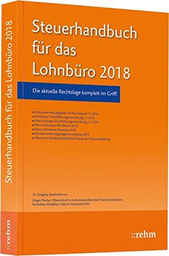 Steuerhandbuch für das Lohnbüro 2018: Die perfekte Ergänzung für den korrekten Lohnsteuerabzug aus Sicht des Arbeitgebers