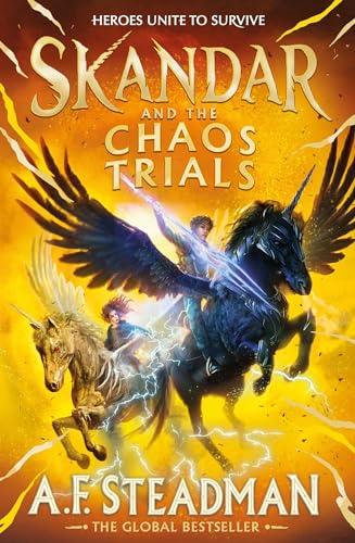 Skandar and the Chaos Trials: The unmissable new book in the biggest fantasy adventure series since Harry Potter