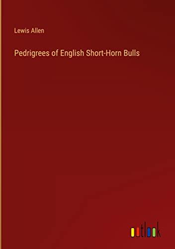 Pedrigrees of English Short-Horn Bulls