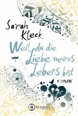 Weil du die Liebe meines Lebens bist