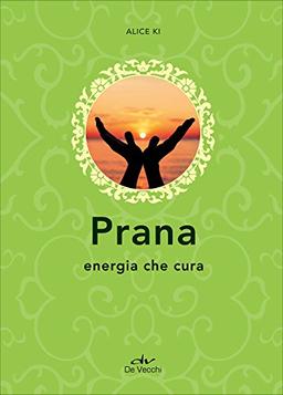 Prana. Energia che cura (Next age)