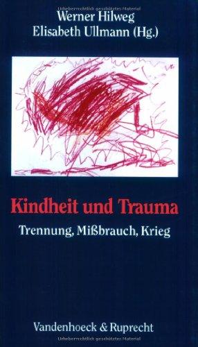 Kindheit und Trauma. Trennung, Mißbrauch, Krieg (Studien Zur Umwelt Des Nt)