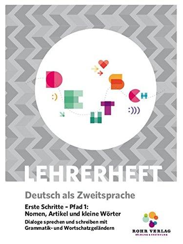 Lehrerheft Deutsch als Zweitsprache Erste Schritte - Pfad 1: Nomen, Artikel und kleine Wörter. Dialoge sprechen und schreiben mit Grammatik- und Wortschatzgeländern.