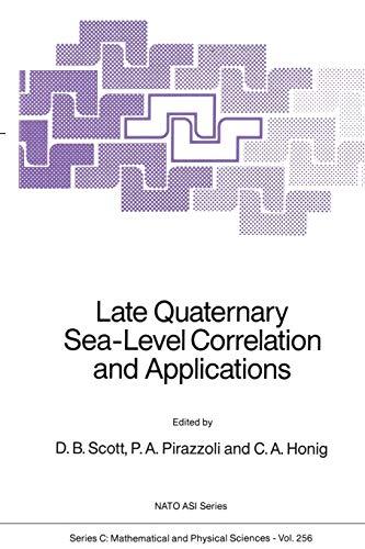 Late Quaternary Sea-Level Correlation and Applications: Walter S. Newman Memorial Volume (Nato Science Series C:, 256, Band 256)