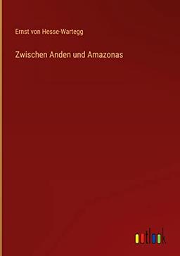 Zwischen Anden und Amazonas