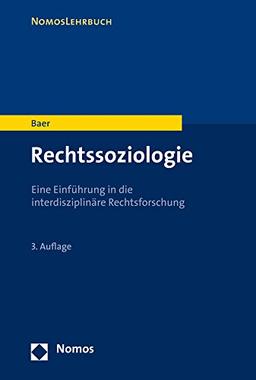 Rechtssoziologie: Eine Einführung in die interdisziplinäre Rechtsforschung (Nomoslehrbuch)