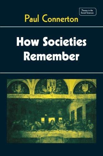 How Societies Remember (Themes in the Social Sciences)