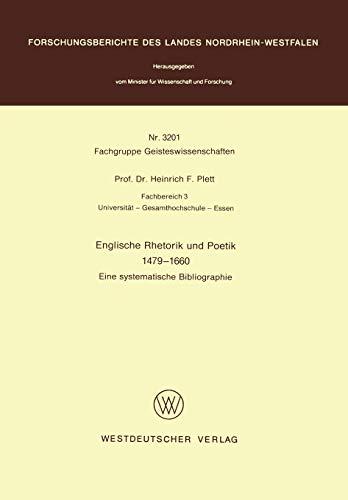 Englische Rhetorik und Poetik 1479 – 1660: Eine systematische Bibliographie (Forschungsberichte des Landes Nordrhein-Westfalen, 3201, Band 3201)