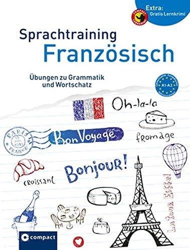 Compact Sprachtraining Französisch: Übungen zu Grammatik und Wortschatz (Niveau A1 - A2)