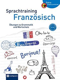 Compact Sprachtraining Französisch: Übungen zu Grammatik und Wortschatz (Niveau A1 - A2)