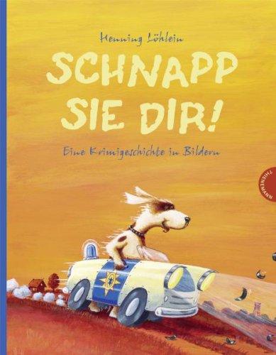 Schnapp sie dir!: Eine Krimigeschichte in Bildern